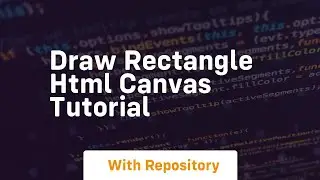 Draw rectangle html canvas tutorial