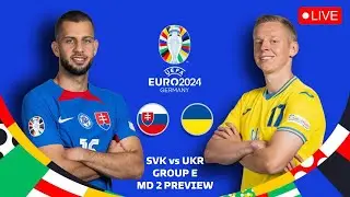 SLOVAKIA VS UKRAINE UEFA EURO 2024 Group Stage Matchday 2 Group E Preview