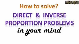 How to solve Direct and Inverse proportion problems