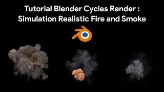 Tutorial Blender Cycles Render : Simulation Realistic Fire and Smoke