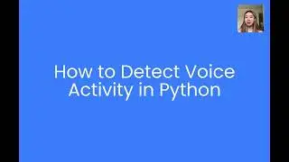 How to Detect Voice Activity in Real Time using Python