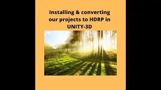 How To Install & Convert Our Project To HDRP In UNITY-3D