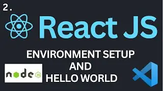 Environment Setup and Hello World Tutorial | Complete React Course #2