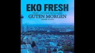 Eko Fresh Feat. Julian Williams, Sido & Bushido - Guten Morgen Remix