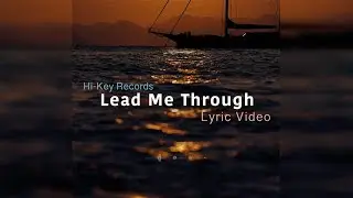 Hi-Key Records - Lead Me Through (Official Lyric Video)