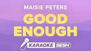 Maisie Peters - Good Enough (Karaoke)