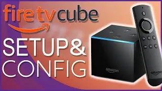 Amazon Fire TV Cube Setup & Configuration