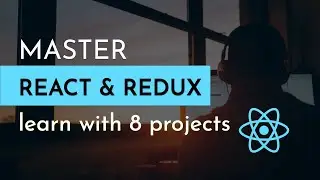 Master React Redux  | react js course | learn react Redux with 8 projects | react redux