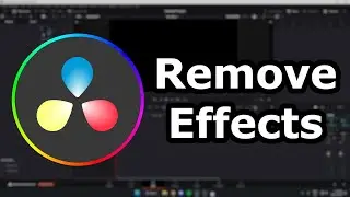 How To Remove Effects From Video In DaVinci Resolve