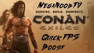 Conan Exiles Super Quick FPS Boost