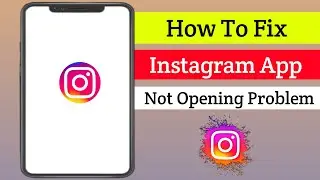 How To Fix Instagram App Not Open (New Update 2023) || Fix Instagram Not Opening Problem