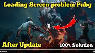 Pubg Loading Screen Problem After 2.8 Update Solve |   Pubg Loading Problem New Update