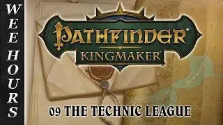 PATHFINDER KINGMAKER: 09 The Technic League