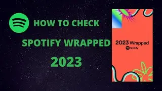 How to Check Spotify Wrapped - How to See Spotify Wrapped - Spotify Wrapped 2023