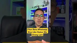 Fitur Baru Whatsapp Bisa Like Atatus Orang Lain #shorts