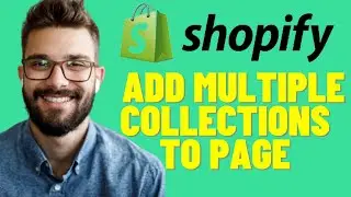 HOW TO ADD MULTIPLE COLLECTIONS TO A PAGE ON SHOPIFY