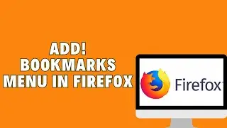 Add Bookmarks Menu In Firefox | Enable Menu Bar