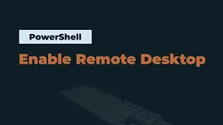 PowerShell Command to Enable Remote Desktop in Windows