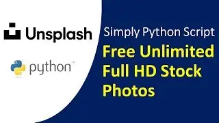 Python Script to Download Free Full HD Desktop Wallpaper from Unsplash API - Unsplash API Tutorial