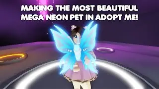 Making the MOST BEAUTIFUL Mega neon pet EVER in Adopt me!