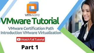 VMware Tutorial | VMware Certification Path | Introduction VMware Virtualization | Part 1