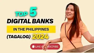 Top 5 Digital Banks in the Philippines | 2024 [TAGALOG]