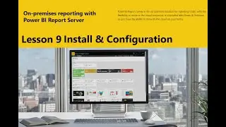 Lesson 9 : How to setup and configure Power BI Report Server On-Prem ?
