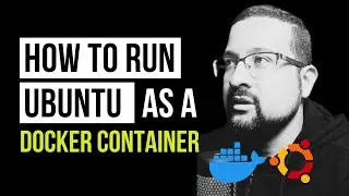 How to Run Ubuntu as a Docker Container