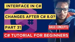 C# - Part 31 - What is interface? Before and After C# 8.0 - Tutorial For Beginners