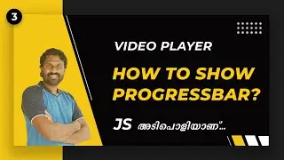 21 | #3 | How To Show The Progress Bar | Custom Video Player Using JavaScript | Web Diary