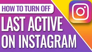 How To Turn Off Last Active On Instagram