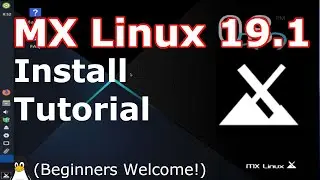 MX Linux 19.1 Install | (A Step-By-Step Linux Beginners Guide)