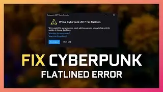 Cyberpunk 2077 Has Flatlined Error FIXED!