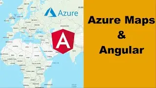 Azure Maps & Angular Tutorial