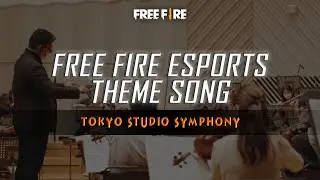 Free Fire Esports Theme Song - Tokyo Studio Symphony | Free Fire SSA