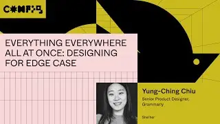 Everything everywhere all at once: designing for edge case - Yung-Ching Chiu (Config 2023)