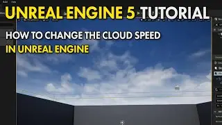 Unreal Engine 5 UE5 Free Tutorial - How To Change The Cloud Speed In The Unreal Engine