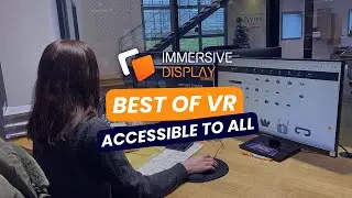 Immersive display, the best VR equipment accessible to all !