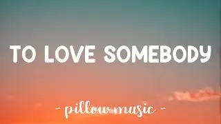 To Love Somebody - Bee Gees (Lyrics) 🎵