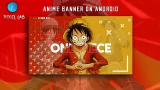 Anime Banner On Android | For Discord,Twitter and thumbnail for YouTube | One Piece Banner Luffy
