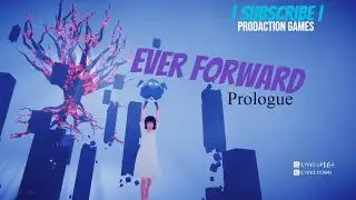 Ever Forward- Prologue-|►