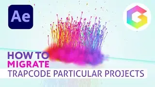 How to migrate Trapcode Particular Projects - After Effects Tutorial