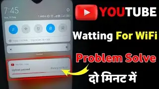 Upload Paused Waiting For Wifi Problem Solve | YouTube Upload Paused Waiting For Wifi Notification