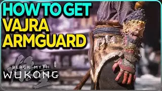 How To Get Vajra Armguard Black Myth Wukong