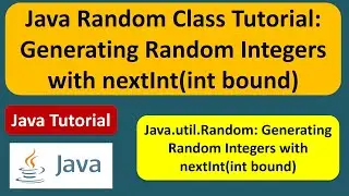 Java Random Class Tutorial: Generating Random Integers with nextInt(int bound) | Java Tutorial