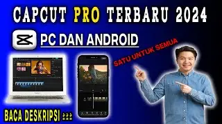 Capcut Pro Terbaru 2024 Lebih Mantap Daripada Yang Lain || Capcut Pro Apk PC, Laptop Dan Android