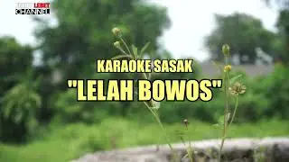 LELAH KU BOWOS karaoke sasak adi dialogue @Ferry LEBET