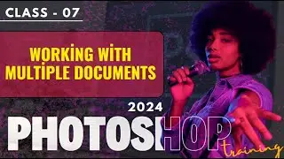 07  Working with multiple documents Photoshop 2024