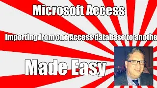 How to Import from one Access Database into Another  - Access 2007, 2010, 2013, 2016 Tutorial