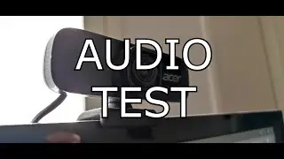 Acer QHD Conference webcam - Audio Test